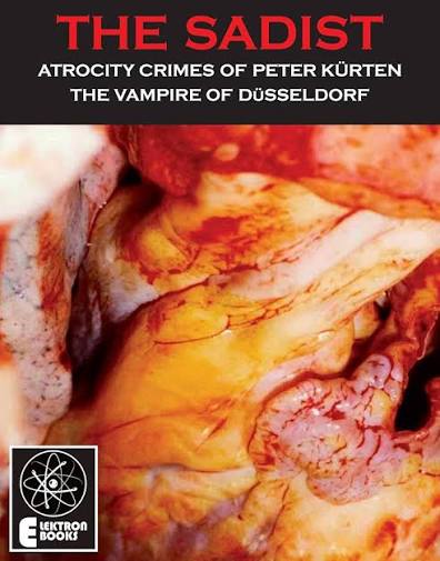 Amazon.com: THE SADIST: The Atrocity Crimes Of Peter Kurten, The vampire of  Dusseldorf eBook : Karl Berg: Kindle Store