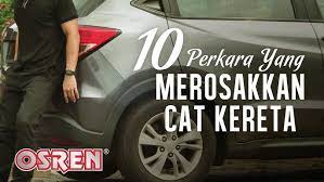 Korang boleh cari cat spray tin jenis dpi yang sama color ngan coat kereta anda tu. 10 Perkara Yang Boleh Merosakkan Cat Kereta Youtube