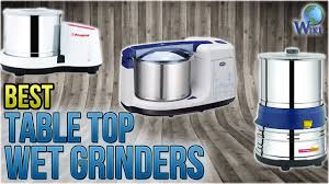 The premier compact grinder is a proven workhorse. 6 Best Table Top Wet Grinders 2018 Youtube