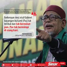 Melalui pengalaman yang ditimba sepanjang 22 bulan sebagai kerajaan, kami yakin akan dapat. Kabinet Bayangan Pas Tak Bermimpi Di Siang Hari Kata Hadi Bayangan Kabinet Presiden