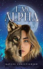 Amazon.com: I am Alpha: 9781779622754: Christiansen, Kaycee: Books