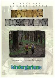 Southland Kindergarten Association Fiordland Kindergarten Nature Discovery Programme Published Book Preschool Learning Childhood Education Outdoor Classroom
