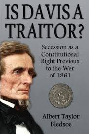 Is Davis a Traitor?: Secession as a Constitutional Right Previous to the  War of 1861 (Paperback)