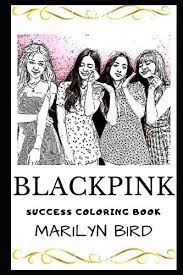 You can also read the article on elle korea here. Blackpink Success Coloring Book A South Korean Girl Group Consisting Of Jisoo Jennie Rose And Lisa By Bird Marilyn Amazon Ae
