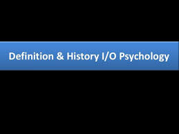 Definition History I O Psychology Psychology Definitions History