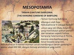 Taman punika dipunyasa raja nebukadnezar ii (bukhtannasar), kanggé bungahaken garwanipun, amyitis (wonten sumber sanès ingkang nyebat asma. Grantnsaipan Taman Gantung Di Babylonia