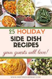25 Easy Thanksgiving Side Dishes Your Guests Will Love Holiday Recipes Side Dishes Thanksgiving Sides Thanksgiving Recipes Side Dishes