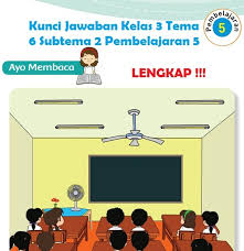 Kunci Jawaban Kelas 3 Tema 6 Subtema 2 Pembelajaran 5 Kunci Jawaban Tematik Lengkap Terbaru Simplenews