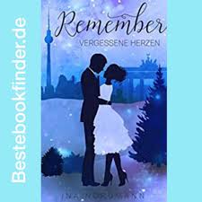 Remember Vergessene Herzen Romantische Komodie Von Ina Nordmann Aktuell Nur 99 Cent Als Ebook Ein Plotzlicher Autounfall In 2020 Movie Posters Bookstore Ebook