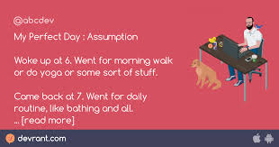 Which is better yoga or a morning walk. My Life Is Mess My Perfect Day Assumption Woke Up At 6 Went For Morning Walk Or Do Yoga Or Some Sort Of Stuff Came Back At 7 Went Devrant