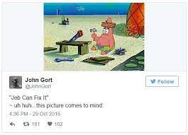 Jeb Can Fix It Know Your Meme
