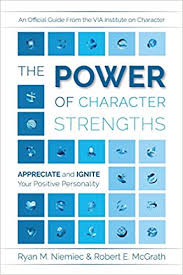 Check spelling or type a new query. The Power Of Character Strengths Appreciate And Ignite Your Positive Personality Niemiec Ryan M Mcgrath Robert E 9780578434292 Amazon Com Books