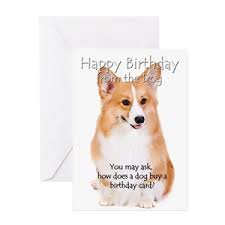 Royal corgis were the pembroke welsh corgi dogs owned by queen elizabeth ii and her parents, king george vi and queen elizabeth the queen mother.fond of corgis since she was a small child, elizabeth ii has owned more than 30 corgis since she became queen of the commonwealth realms in 1952. Corgi Birthday Greeting Cards Cafepress