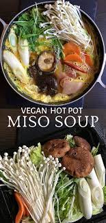 Vegan Nabe Healthy Japanese Miso Hot Pot From The Comfort Of My Bowl Recipe Easy Japanese Recipes Healthy Recipes Healthy Veggies