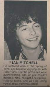 A musician who briefly enjoyed fame as a teenybop sensation with the bay city rollers has died, aged 62.ian mitchell, from northern ireland, was 17 when he joined the rollers in 1976. 54 Ian Mitchell Ideas Bay City Rollers Roller Rosetta Stone