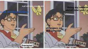 I've been searching high and low for good meme patterns, and these take the cake. The Is This A Pigeon Meme Is A Window Into The Internet S Psyche