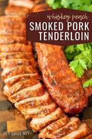 Smoked Pork Tenderloin Hey Grill Hey Smoked Pork Tenderloin Smoked Pork Smoked Pork Tenderloin Recipes
