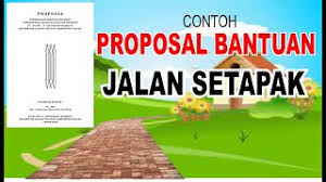 Permohonan bantuan dana renofasi jembatan â€œ ki barid â€œ. Proposal Permohonan Bantuan Jalan Setapak Youtube
