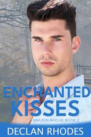 Enchanted Kisses (Brazen Bridge #2) by Declan Rhodes