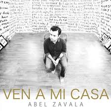 Ven a Mi Casa by Abel Zavala