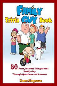 Want to turn your partner on instantly? Family Guy Trivia Book 80 Facts Interest Things About Family Guy Through Questions And Answers Kindle Edition By Gingrasso Karen Humor Entertainment Kindle Ebooks Amazon Com