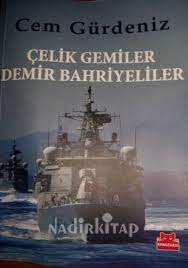 .fiyatları ve özelliklerini karşılaştır kategori & marka ayrıştırması ile en uygun cem gürdeniz kitapları fiyat avantajını yakala! Celik Gemiler Demir Bahriyeliler Cem Gurdeniz Nadir Kitap