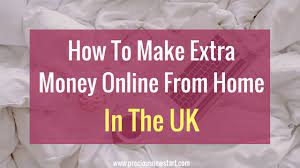 There are many types of 'work from home' jobs some good and some not so good, this guide current uk based work from home opportunities. How To Make Extra Money Online From Home In The Uk Precious New Start