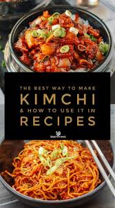 How To Make Kimchi 30 Easy Kimchi Recipes Sortathing Kimchi Recipe Recipes Nutrition Recipes