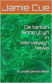 De tantan sinne yt yn in wervelwyn hawa : In protte jierren letter (Frisian  Edition) eBook : Cue, Jamie: Amazon.es: Tienda Kindle