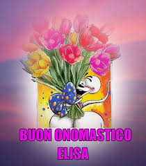 Onomastico Elisa Buon Onomastico Onomastico Buon Compleanno
