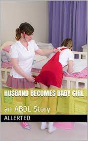 I enjoy topics such as forced fem, sissys, bimbos, age change, mental changes/hypno, race change, and more. Husband Becomes Baby Girl An Abdl Story By Allerted