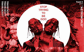 Listen to stop trying to be god on spotify. Stop Trying To Be God Mac Pc Background Let Me Know What Yall Think Travisscott