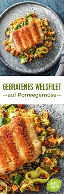 gebratenes welsfilet rezept hellofresh rezept welsfilet porree gemuse rezepte