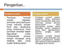 Penilaian sumatif dilaksakanan pada akhir pembelajaran satu atau beberapa kompetensi dasar. Pengertian Tujuan Tes Formatif Dan Sumatif Dalam Pengajaran Pendidikan Dan Pengajaran