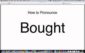 How to say bought in english? How To Pronounce Bought Youtube