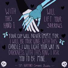 The corpse bride is full of passion and life even though she is not. Incorporate The Corpse Bride Wedding Vows Into Your Own Wedding Vows That Make You Cry Corpse Bride Wedding Tim Burton