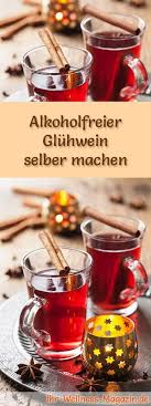Alkoholfreien Gluhwein Selber Machen Rezept Fur Ein Heisses Wintergetrank Alkoholfrei Alkoholfreier Gluhwein Gluhwein Selber Machen