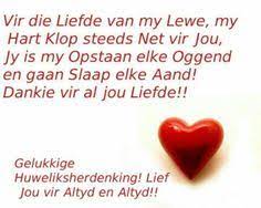 Herman was 'n kort rukkie op die plaas grootvlei, trichardt. 15 Huweliksherdenking Ideas Afrikaanse Quotes Afrikaans Quotes Wedding Anniversary Quotes