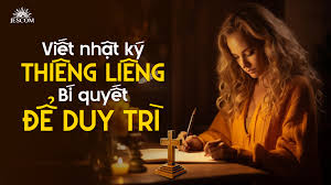 Viết nhật ký thiêng liêng - Bí quyết để duy trì - Dòng Tên-Dòng Chúa Giêsu