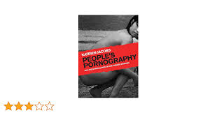 People′s Pornography – Sex and Surveillance on the Chinese Internet:  Amazon.co.uk: Jacobs, Katrien: 9781841504933: Books