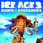 Kids Movie Night — Ice Age 3 Dawn of the Dinosaurs