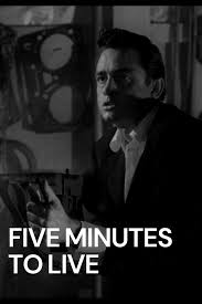 Five Minutes to Live (1961) | MUBI