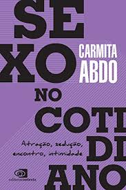 Somos a ponte entre pessoas que têm soluções e. Sexo No Cotidiano Atracao Seducao Encontro Intimidade Portuguese Edition Ebook Abdo Carmita Amazon De Kindle Shop