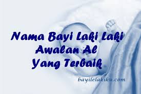 Bahkan rangkaian nama anak tersebut telah jadi idaman para calon orang tua. Nama Bayi Laki Laki Awalan Al Yang Terbaik Bayilelakiku Com Nama Bayi Laki Laki Dan Artinya Islami Kristen Modern