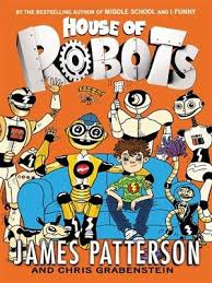 In This New Illustrated Middle Grade Series From James Patterson An Extraordinary Robot Signs Up For An Ordina James Patterson James Patterson Books Patterson