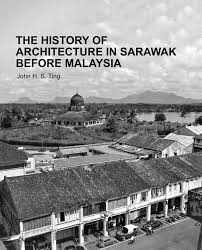 1945 allied troops conquered malaya back by the japanese army. Books The History Of Architecture In Sarawak Before Malaysia