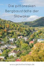 Begleite Mich Auf Eine Kleine Rundreise Durch Die Bedeutensten Bergbaustadte Der Slowakei Banska Bystrica Banska Stiavnica Slowakei Reisen Europa Reiseziele