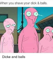 Check spelling or type a new query. When You Shave Your Dick Balls Dicke And Balls Meme On Awwmemes Com