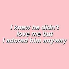 Love Quote And Pink Image Quote Aesthetic Edgy Quotes Love Quotes Tumblr