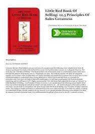The content itself is solid. Download Pdf Little Red Book Of Selling 12 5 Principles Of Sales Greatness Zip